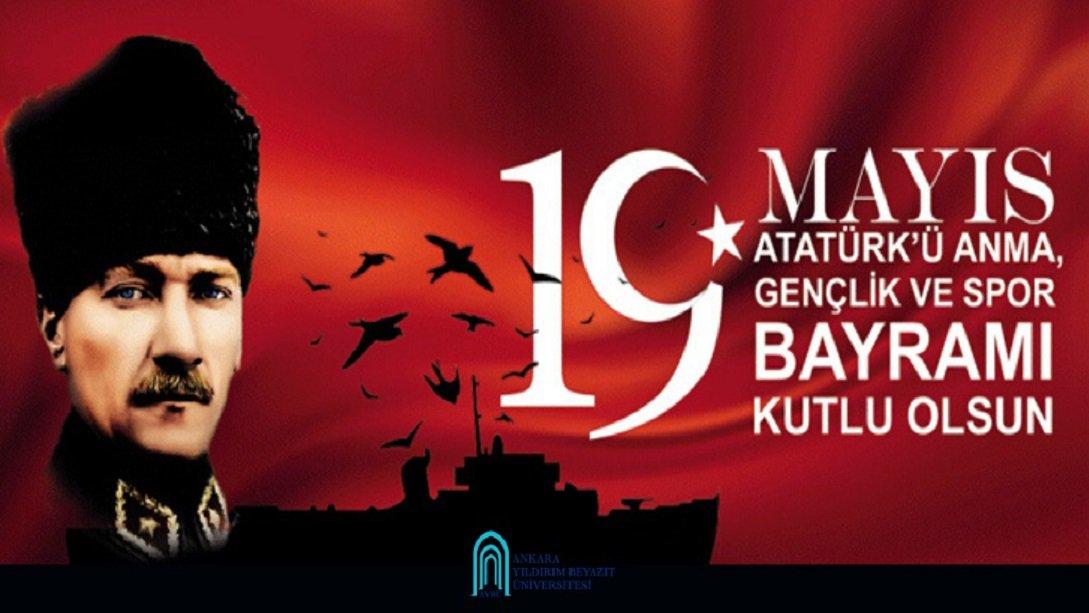 19 Mayıs Atatürk'ü Anma, Gençlik ve Spor Bayramımız Kutlu Olsun !!!